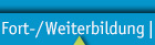 Fort- und Weiterbildung